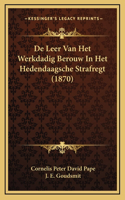 De Leer Van Het Werkdadig Berouw In Het Hedendaagsche Strafregt (1870)