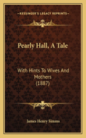 Pearly Hall, A Tale