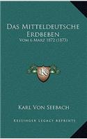 Das Mitteldeutsche Erdbeben: Vom 6 Marz 1872 (1873)