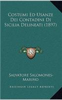 Costumi Ed Usanze Dei Contadini Di Sicilia Delineati (1897)