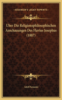 Uber Die Religionsphilosophischen Anschauungen Des Flavius Josephus (1887)