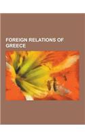 Foreign Relations of Greece: Macedonia Naming Dispute, Union for the Mediterranean, Visa Requirements for Greek Citizens, International Rankings of(English)