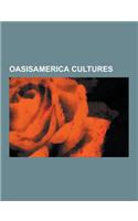 Oasisamerica Cultures: Anasazi State Park Museum, Ancient Pueblo Peoples, Ansel Hall Ruin, Archaic-Early Basketmaker Era, Bandelier National