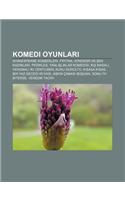 Komedi Oyunlar: Shakespeare Komedileri, F Rt Na, Windsor'un En Kad Nlar, Perikles, Yanl L Klar Komedisi, K Masal, Veronal KI Centilmen(Turkish)
