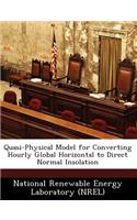Quasi-Physical Model for Converting Hourly Global Horizontal to Direct Normal Insolation
