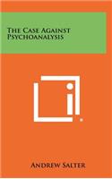 Case Against Psychoanalysis