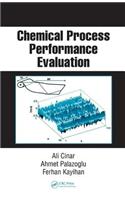 Chemical Process Performance Evaluation: (Chemical Industries)
