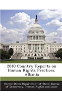 2010 Country Reports on Human Rights Practices, Albania