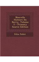 Nouvelle Histoire Du Berry, Volume 5