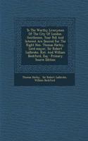 To the Worthy Liverymen of the City of London. Gentlemen, Your Poll and Interest Are Desired for the Right Hon. Thomas Harley, Lord-Mayor, Sir Robert Ladbroke, Knt. and William Beckford, Esq: (English)