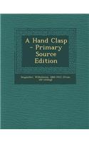 A Hand Clasp - Primary Source Edition