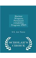 Nuclear Weapons Personnel Reliability Program (Prp) - Scholar's Choice Edition