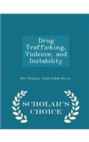 Drug Trafficking, Violence, and Instability - Scholar's Choice Edition