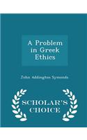 A Problem in Greek Ethics - Scholar's Choice Edition
