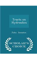 Tracts on Hydraulics - Scholar's Choice Edition