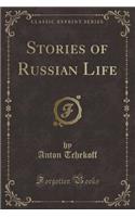 Stories of Russian Life (Classic Reprint)