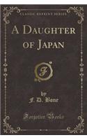 A Daughter of Japan (Classic Reprint)