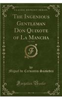 The Ingenious Gentleman Don Quixote of La Mancha, Vol. 2 of 2 (Classic Reprint)