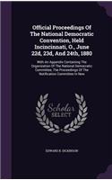 Official Proceedings Of The National Democratic Convention, Held Incincinnati, O., June 22d, 23d, And 24th, 1880