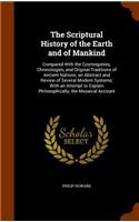 The Scriptural History of the Earth and of Mankind