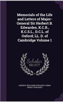 Memorials of the Life and Letters of Major-General Sir Herbert B. Edwardes, K.C.B., K.C.S.L., D.C.L. of Oxford; LL. D. of Cambridge Volume 1