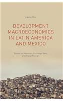 Development Macroeconomics in Latin America and Mexico