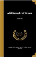 A Bibliography of Virginia ..; Volume PT. 1