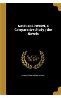 Kleist and Hebbel, a Comparative Study; the Novels