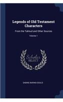 Legends of Old Testament Characters: From the Talmud and Other Sources; Volume 1