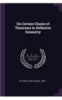 On Certain Chains of Theorems in Reflexive Geometry