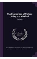 Foundation of Tintern Abbey, Co. Wexford; Volume 33