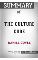 Summary of The Culture Code by Daniel Coyle: Conversation Starters
