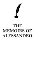 THE MEMOIRS OF ALESSANDRO AFFIRMATIONS WORKBOOK Positive Affirmations Workbook Includes: Mentoring Questions, Guidance, Supporting You