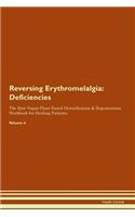 Reversing Erythromelalgia: Deficiencies The Raw Vegan Plant-Based Detoxification & Regeneration Workbook for Healing Patients. Volume 4