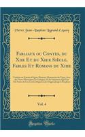 Fabliaux Ou Contes, Du Xiie Et Du Xiiie Siècle, Fables Et Romans Du Xiiie, Vol. 4