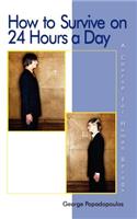 How to Survive on 24 Hours a Day: A Course for Human Beings(English)