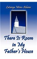 There Is Room in My Father's House