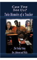 Can You See Us?: Twin Memoirs of a Teacher