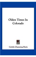 Olden Times In Colorado