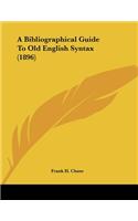 A Bibliographical Guide To Old English Syntax (1896)