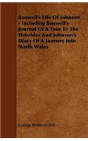 Boswell's Life Of Johnson - Including Boswell's Journal Of A Tour To The Hebrides And Johnson's Diary Of A Journey Into North Wales: Including Boswell's Journal of a Tour to the Hebrides and Johnson's Diary of a Journey into North Wales: Life (1765-1776)(English)