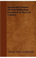 Memorable Women of Irish Methodism in Ireland in the Last Century.