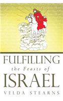 Fulfilling the Feasts of Israel