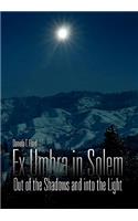 Ex Umbra in Solem: Out of the Shadows and into the Light(Multiple Languages)