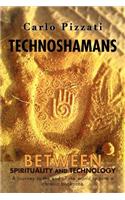 Technoshamans: Between Spirituality and Technology - A Journey to the End of the World to Cure a Chronic Backache