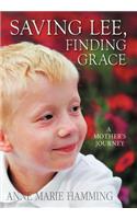 Saving Lee, Finding Grace: A Mother's Journey