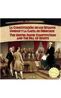 La Constitución de Los Estados Unidos Y La Carta de Derechos / The United States Constitution and the Bill of Rights