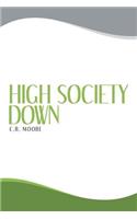 High Society Down