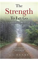 The Strength to Let Go