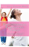 Professional Parenting Today